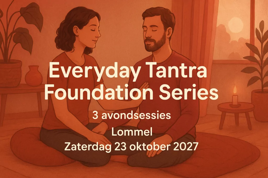 Everyday Tantra Foundation Series 3 avondsessies