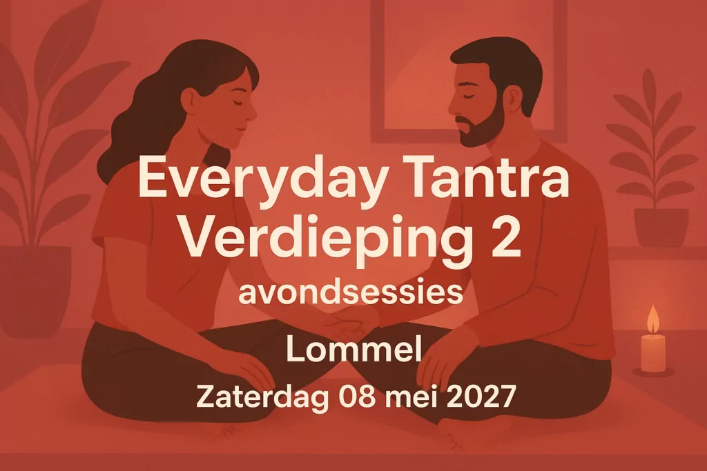 Everyday Tantra Verdieping 2 avondsessies