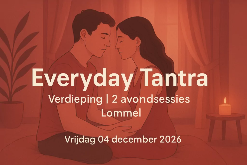 Everyday Tantra | Verdieping | 2 avondsessies