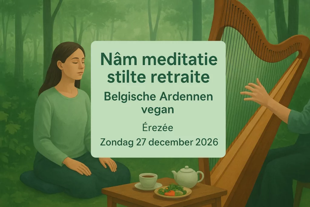 Nâm meditatie stilte retraite Belgische Ardennen vegan